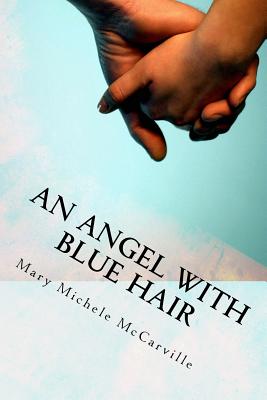 An Angel with Blue Hair: A Story of Bone Marrow Donation