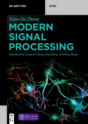 Modern Signal Processing By Xian-Da Zhang, Tsinghua University Press (Contribution by), Xiyuan Wang (Translator) Cover Image
