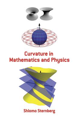 Curvature in Mathematics and Physics (Dover Books on Mathematics) By Shlomo Sternberg Cover Image