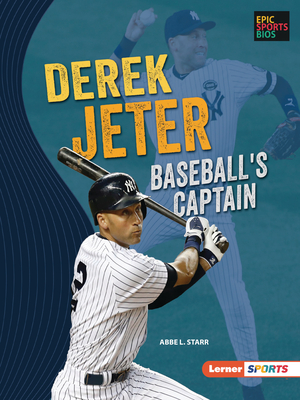 Derek Jeter: Baseball's Captain (Epic Sports BIOS (Lerner (Tm) Sports))