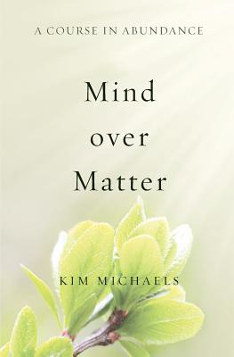 A Course in Abundance: Mind over Matter Cover Image
