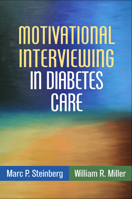 Motivational Interviewing in Diabetes Care (Applications of Motivational Interviewing Series)