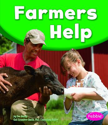 Farmers Help (Our Community Helpers) By Gail Saunders-Smith (Consultant), Dee Ready Cover Image