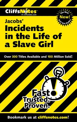 CliffsNotes on Jacobs' Incidents in the Life of a Slave Girl Cover Image