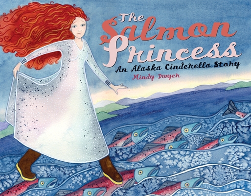 The Salmon Princess: An Alaska Cinderella Story (PAWS IV) Cover Image