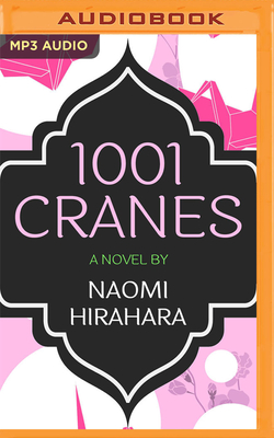 1001 Cranes By Naomi Hirahara, Chloe Madriaga (Read by) Cover Image