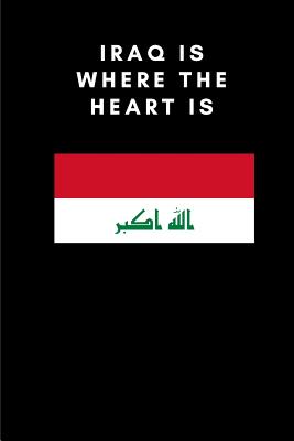 Iraq Is Where the Heart Is: Country Flag A5 Notebook to write in with 120 pages Cover Image