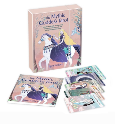 The Mythic Goddess Tarot: Includes a full deck of 78 specially commissioned tarot cards and a 64-page illustrated book By Jayne Wallace Cover Image