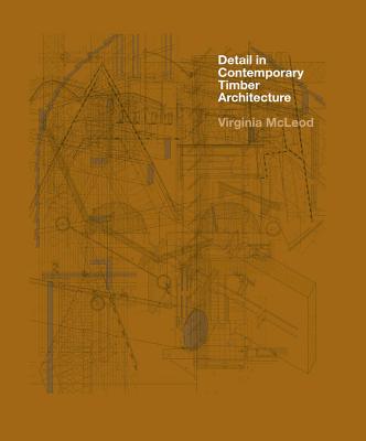 Cover for Detail in Contemporary Timber Architecture