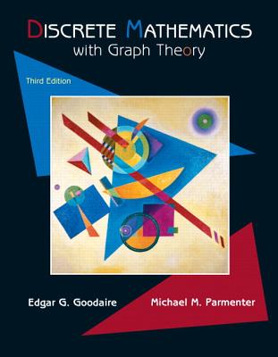 Discrete Mathematics with Graph Theory (Classic Version) (Pearson Modern Classics for Advanced Mathematics)