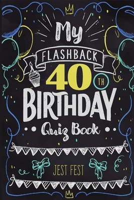 My Flashback 40th Birthday Quiz Book: Turning 40 Humor for People Born in the '80s By Jest Fest Cover Image