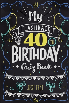 My Flashback 40th Birthday Quiz Book: Turning 40 Humor for People Born in the '80s Cover Image