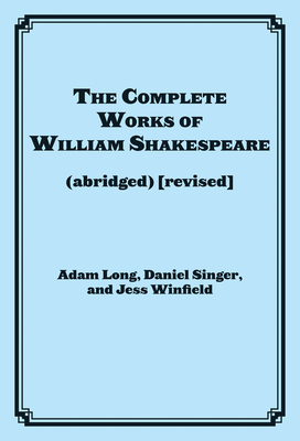 The Complete Works of William Shakespeare (Abridged) (Applause Books) Cover Image