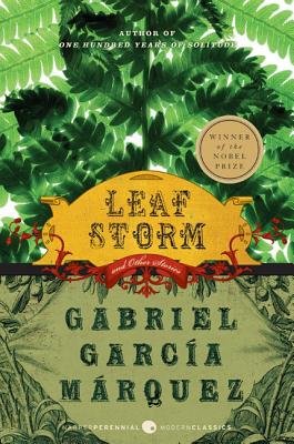 Leaf Storm: and Other Stories (Perennial Classics) By Gabriel Garcia Marquez Cover Image