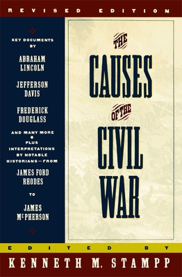 The Causes of the Civil War: Revised Edition By Kenneth Stampp (Editor) Cover Image