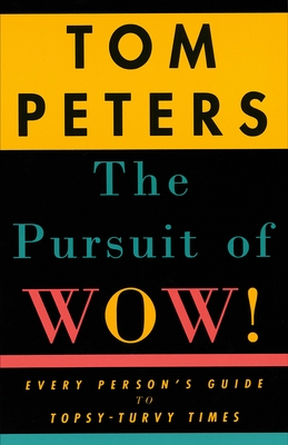 The Pursuit of Wow!: Every Person's Guide to Topsy-Turvy Times Cover Image