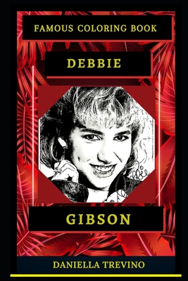 Debbie Gibson Famous Coloring Book: Whole Mind Regeneration and