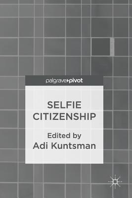 Selfie Citizenship By Adi Kuntsman (Editor) Cover Image