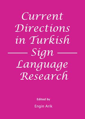 Current Directions in Turkish Sign Language Research By Engin Arik (Editor) Cover Image