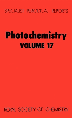 Photochemistry: Volume 17 (Specialist Periodical Reports #17) By D. Bryce-Smith (Editor) Cover Image