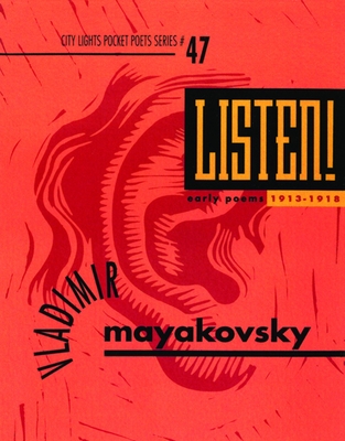 Listen! Early Poems (City Lights Pocket Poets) By Vladimir Mayakovsky, Maria Enzensberger (Translator) Cover Image