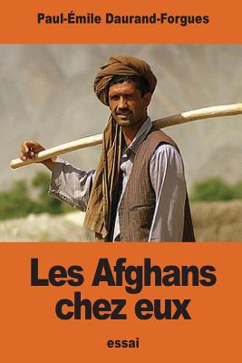 Les Afghans chez eux: Souvenirs d'une mission politique anglaise Cover Image