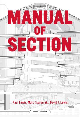 Manual of Section By Paul Lewis, Marc Tsurumaki, David J. Lewis Cover Image