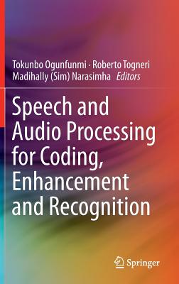 Speech and Audio Processing for Coding, Enhancement and Recognition By Tokunbo Ogunfunmi (Editor), Roberto Togneri (Editor), Narasimha (Editor) Cover Image