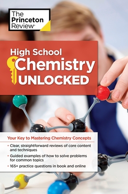 High School Chemistry Unlocked: Your Key to Understanding and Mastering Complex Chemistry Concepts (High School Subject Review) Cover Image