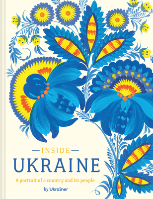 Inside Ukraine: A Portrait of a Country and Its People Cover Image