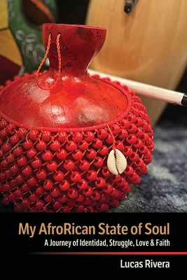My AfroRican State of Soul: A Journey of Identidad, Struggle, Love & Faith Cover Image