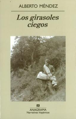Los Girasoles Ciegos (Narrativas Hispanicas #354)
