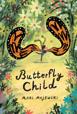 Butterfly Child By Marc Majewski, Marc Majewski (Illustrator) Cover Image