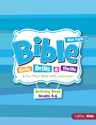 Bible Skills, Drills, & Thrills: Blue Cycle - Grades 4-6 Activity Book: A Fun Filled Bible Skills Curriculum Cover Image