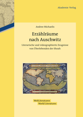 Erzählräume nach Auschwitz (Weltliteraturen / World Literatures #2) Cover Image