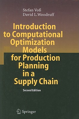 Introduction to Computational Optimization Models for Production Planning in a Supply Chain By Stefan Voß, David L. Woodruff Cover Image