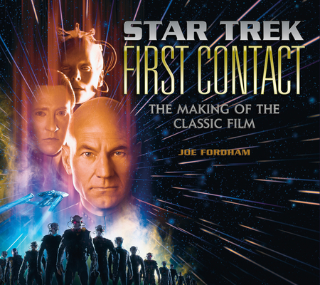 Star Trek: First Contact: The Making of the Classic Film By Joe Fordham Cover Image