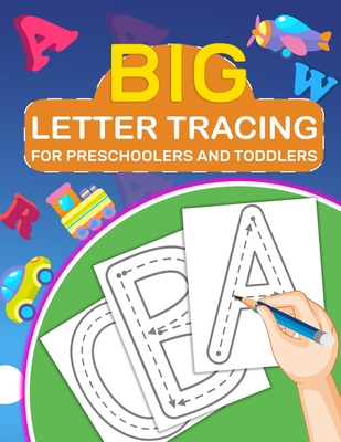 Big Letter Tracing for Preschoolers and Toddlers: Kids Ages 2-5 Years Old, Tracing Coloring Letters for Children, Activity Book for Preschoolers, Kids Cover Image