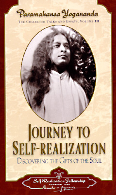 Journey to Self-Realization (Collected Talks and Essays #3) By Paramahansa Yogananda, Yogananda, Self-Realization Fellowship Cover Image