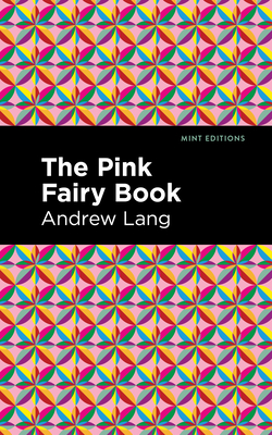 The Pink Fairy Book By Andrew Lang, Mint Editions (Contribution by) Cover Image
