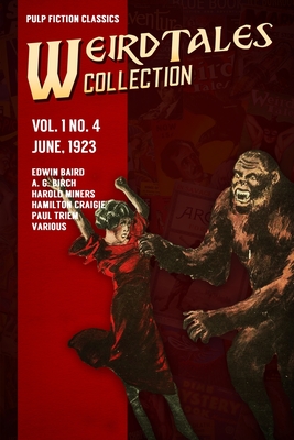 Weird Tales Vol. 1 No. 4, June 1923: Pulp Fiction Classics Weird Tales Vol. 1 No. 4, June 1923: Pulp Fiction Classics cover