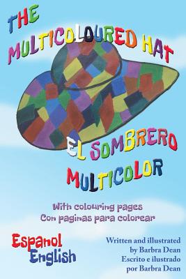 The Multicoloured Hat / El Sombrero Multicolor: English/Spanish By Barbra Dean Cover Image