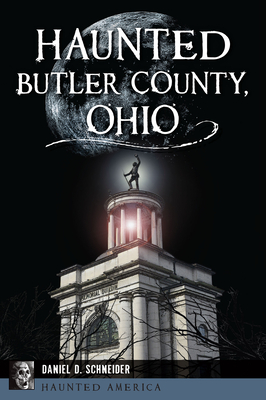 Haunted Butler County, Ohio (Haunted America) Cover Image