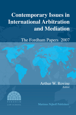 Contemporary Issues in International Arbitration and Mediation: The Fordham Papers (2008) By Arthur W. Rovine (Editor) Cover Image