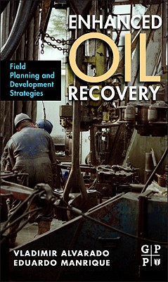 Enhanced Oil Recovery: Field Planning and Development Strategies Cover Image
