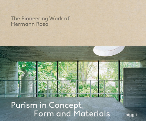 Purism in Concept, Form and Materials: The Pioneering Work of Hermann Rosa By Martin Bruhin Cover Image