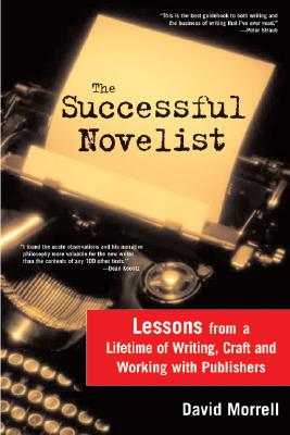 The Successful Novelist: A Lifetime of Lessons about Writing and Publishing Cover Image