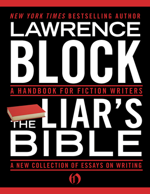The Liar's Bible: A Handbook for Fiction Writers Cover Image