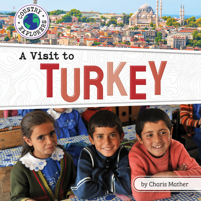 A Visit to Turkey (Country Explorers (Set 3))