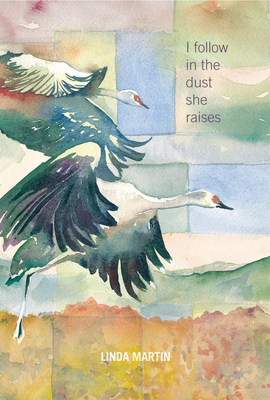 I Follow in the Dust She Raises (The Alaska Literary Series)